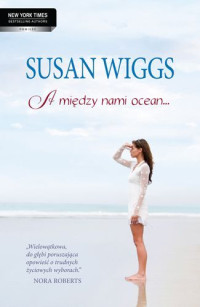 Susan Wiggs — A między nami ocean...