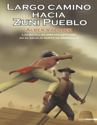 Alber Vázquez — Largo Camino Hacia Zuni Pueblo