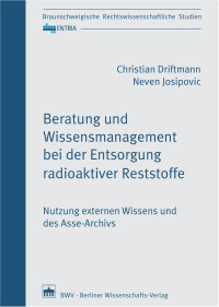 Christian Driftmann & Neven Josipovic — Beratung und Wissensmanagement bei der Entsorgung radioaktiver Reststoffe