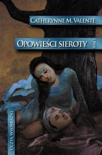 Catherynne M. Valente — Opowieści sieroty: W ogrodzie nocy