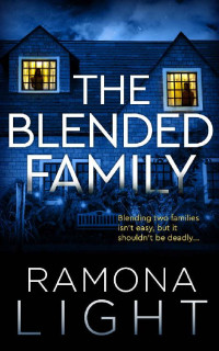 Ramona Light — The Blended Family (The Domestic Thriller Stand-Alone Collection)