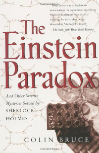 Colin Bruce — The Einstein Paradox: And Other Science Mysteries Solved by Sherlock Holmes