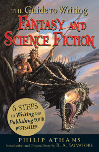 Philip Athans, R. A. Salvatore — The Guide to Writing Fantasy and Science Fiction