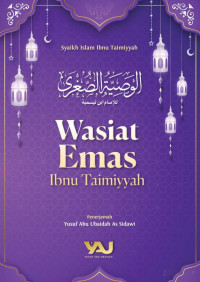 Abu Ubaidah Yusuf Sidawi — Wasiat Emas Ibnu Taimiyah