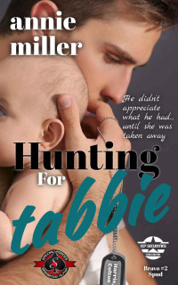 Annie Miller & Operation Alpha — Hunting for Tabbie (Special Forces: Operation Alpha) (ECP - Bravo Manhunters Book 2)