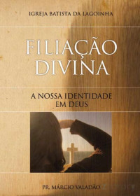 Marcio Valadão — N°019 Filiação Divina