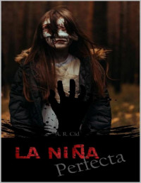 A. R. Cid — La niña perfecta