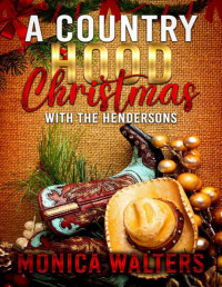 Monica Walters — A Country Hood Christmas with the Hendersons