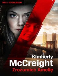 McCreight Kimberly — Zrozumieć Amelię