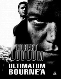 LUDLUM ROBERT — Ultimatum Bourne`a