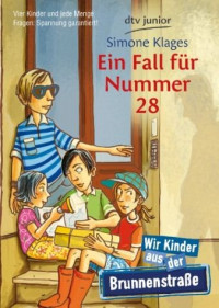 Klages, Simone — Wir Kinder aus der Brunnenstraße 01 - Ein Fall für Nummer 28