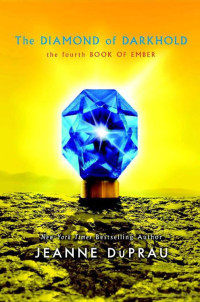 Jeanne DuPrau — Book of Ember 4: Diamond of Darkhold