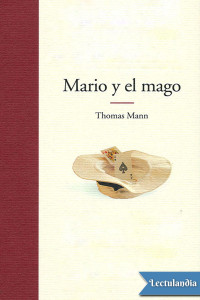 Thomas Mann — Mario y el mago