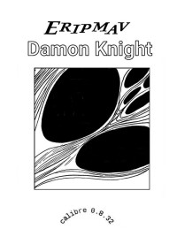 Damon Knight — Eripmav