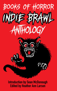 Heather Ann Larson (ED) — Books of Horror Indie Brawl Anthology