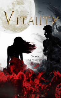 Levere, Crysta — Vitality: A Dark Romance (Vitality Series Book 1)