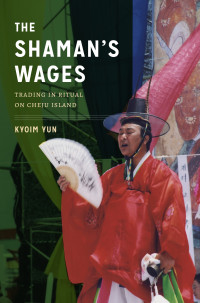 Kyoim Yun; — The Shaman's Wages