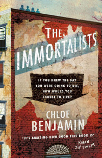 Chloe Benjamin — The Immortalists