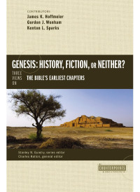 James K. Hoffmeier;Gordon John Wenham;Kenton Sparks; & Gordon J. Wenham & Kenton L. Sparks & Charles Halton & Stanley N. Gundry — Genesis: History, Fiction, or Neither?