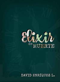 David Enríquez L. — Elixir de muerte