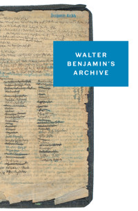 Walter Benjamin — Walter Benjamin’s Archive