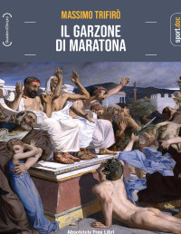 MASSIMO TRIFIRÒ — IL GARZONE DI MARATONA