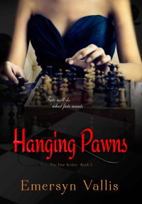  — Hanging Pawns (The Fate Series Book 2)