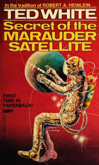 Ted White — The Secret of the Marauder Satellite