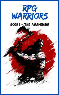 Craig Zerf — RPG Warriors - Book 1 AWAKENING