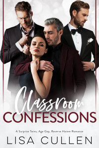 Lisa Cullen — Classroom Confessions: A Surprise Twins, Age Gap, Reverse Harem Romance