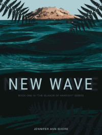 Jennifer Ann Shore — New Wave (The Islands Of Anarchy Book 1)