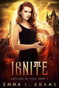 Emma L. Adams — Ignite (Heritage of Fire Book 1)