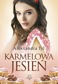 Aleksandra Tyl — Karmelowa jesień