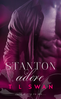 Swan, T L — Stanton Adore (Stanton Series Book 1)