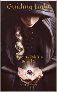 Anja Lehradt — Guiding Light: Otheiá-Zyklus Band 2 (German Edition)
