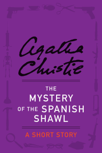 Agatha Christie [Christie, Agatha] — The Mystery of the Spanish Shawl