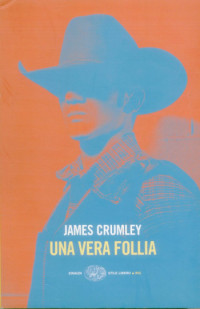 James Crumley [Crumley, James] — Una vera follia