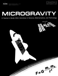 Melissa Rogers & Gregory Vogt & Michael Wargo — Microgravity: A Teacher's Guide