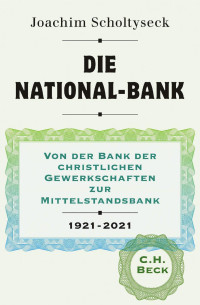 Joachim Scholtyseck; — Die National-Bank