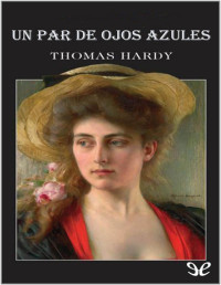 Thomas Hardy — Un Par De Ojos Azules