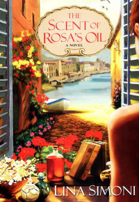 Lina Simoni — The Scent Of Rosa's Oil