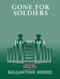 Jeff Shaara — Gone for Soldiers