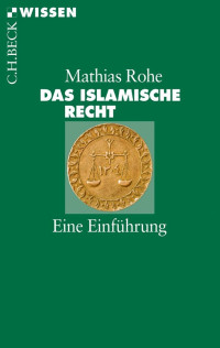 Rohe, Mathias — Das islamische Recht