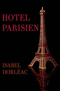 Isabel Dorléac — Hotel Parisien