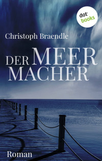 Braendle, Christoph — Der Meermacher