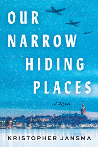 Kristopher Jansma — Our Narrow Hiding Places