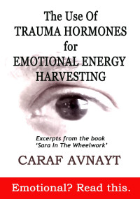 Caraf Avnayt — The Use of Trauma Hormones for Emotional Energy Harvesting