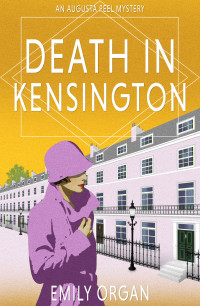 Emily Organ — Death in Kensington (Augusta Peel 1920s Mysteries Book 8)