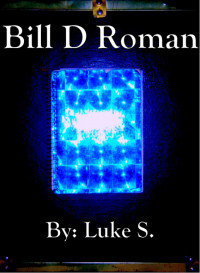 Luke S — Bill D Roman