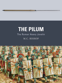 M.C. Bishop — The Pilum